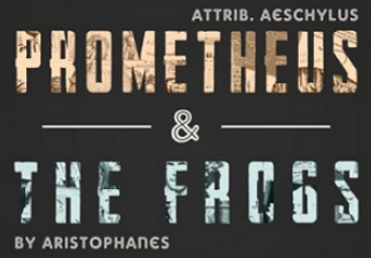 Cambridge Greek Play: ‘Prometheus Bound’/’The Frogs’